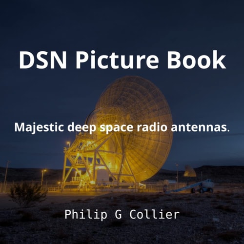 DSN Picture Book Majestic Deep Space Radio Antennas.