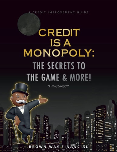Credit is a Monopoly The Secrets to the Game & More!