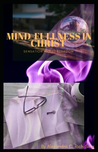 Mind-Fullness in Christ Sensation and Perception