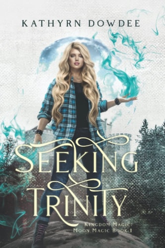 Seeking Trinity Kingdom Magic: Moon Magic Book 1