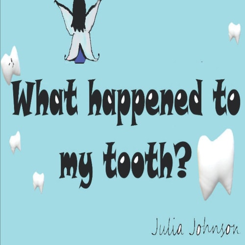 What Happened to My Tooth?