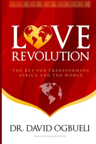 Love Revolution The Key for Transforming Africa & The World