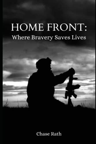 HOME FRONT Where Bravery Saves Lives