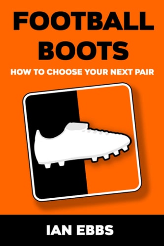 Football Boots: How To Choose Your Next Pair
