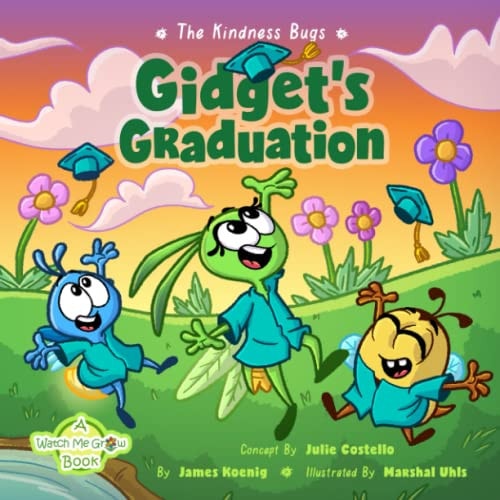 The Kindness Bugs Gidget's Graduation: A Watch Me Grow Book