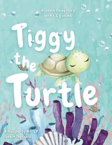 TIGGY THE TURTLE Speech Delay and /t & G/ Speech Sounds