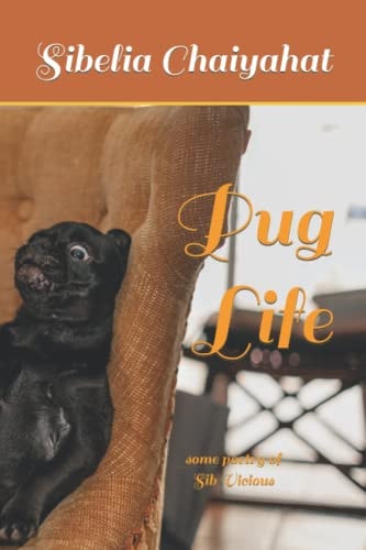 Pug Life Some Poetry of Sib Vicious