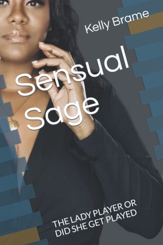 Sensual Sage The Lady Player Or Did She Get Played