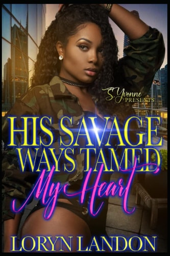 His Savage Ways Tamed My Heart