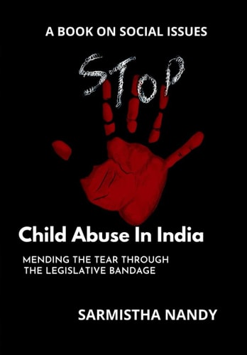 Child Abuse In India Mending the Tear Through the Legislative Bandage