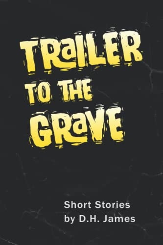 Trailer to the Grave Short Stories