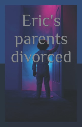Eric's Parents Divorced