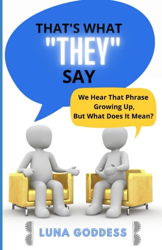 That's What They Say We Hear That Phrase Growing Up, But What Does It Mean?