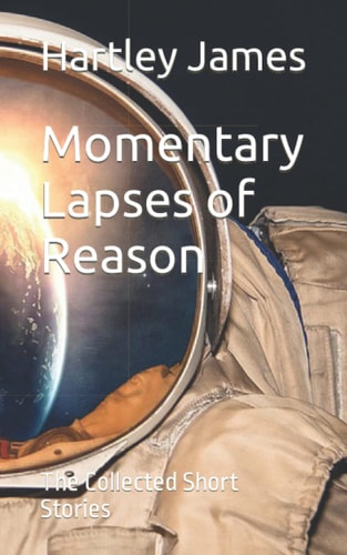 Momentary Lapses of Reason The Collected Short Stories