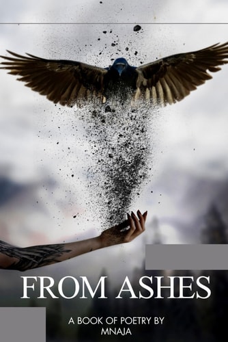 From Ashes A Book of Free Verse Poetry