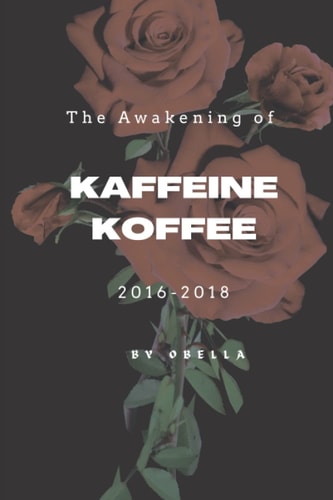 The Awakening of Kaffeine Koffee Self Awareness of the Surrounding Realities