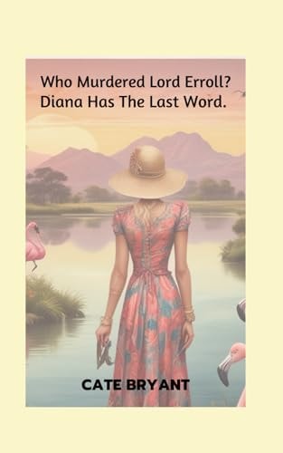 Who Murdered Lord Erroll? Diana Has The Last Word.