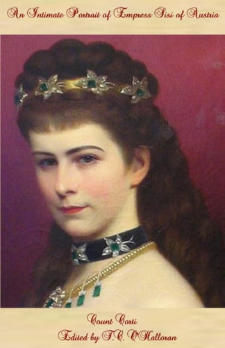 An Intimate Portrait of Empress Sisi of Austria