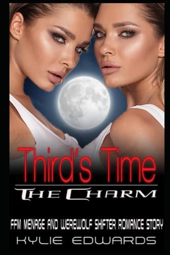 Third's Time the Charm FFM Menage and Werewolf Shifter Romance Story