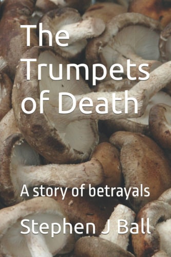 The Trumpets of Death A Story of Betrayals