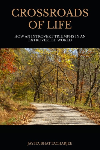 Crossroads of Life: How An Introvert Triumphs in An Extroverted World