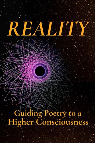Reality Guiding Poetry to a Higher Consciousness
