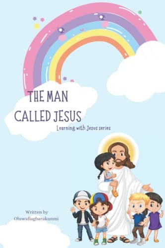 A Man Called Jesus Learning with Jesus Series