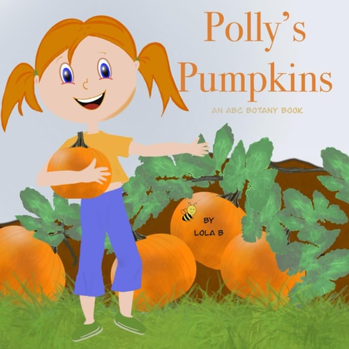 Polly's Pumpkins An ABC Botany Book