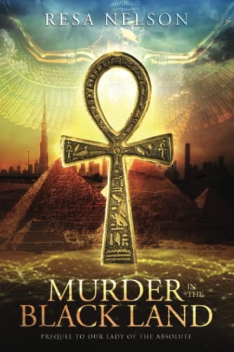 Murder in the Black Land Prequel to Our Lady of the Absolute