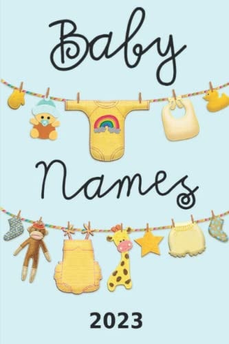 Baby Names 2023 Over 7000 Names for Boys and Girls