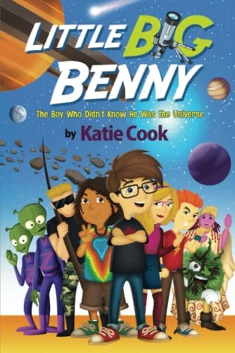 Little Big Benny (Book One) The Boy Who Didn't Know He Was the Universe