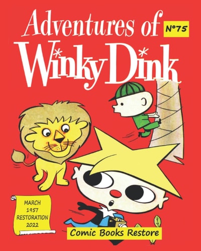 ADVENTURES OF WINKY DINK, # 75, MARCH 1957 Five Adventures, Edition Fully Restored 2022