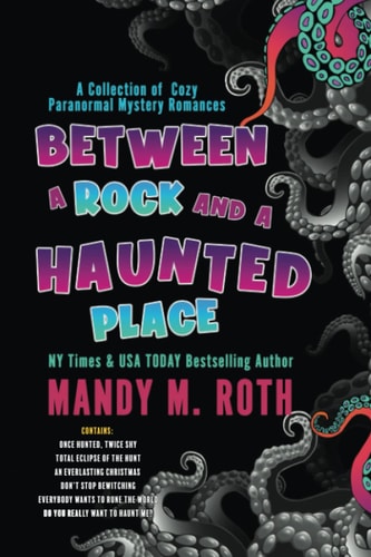 Between a Rock and a Haunted Place A Collection of Cozy Paranormal Mystery Romances