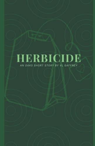 Herbicide An OAKS Short Story