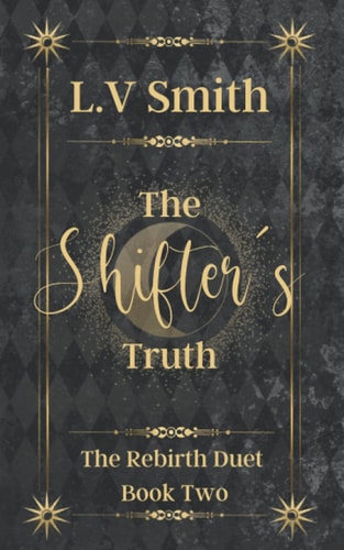 The Shifter's Truth Book Two of The Rebirth Duet