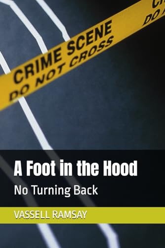 A Foot in the Hood No Turning Back