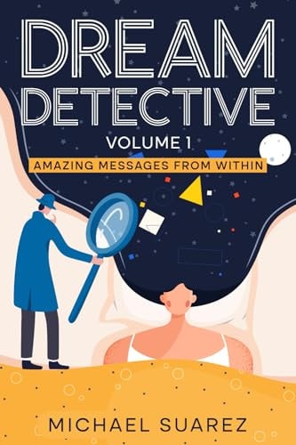 Dream Detective Volume 1 Amazing Stories from Within!