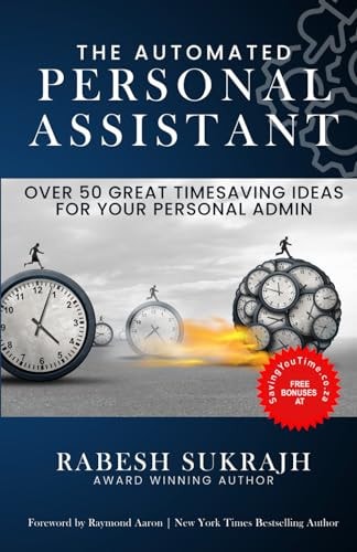 The Automated Personal Assistant Over 50 Great Timesaving Ideas for Your Personal Admin