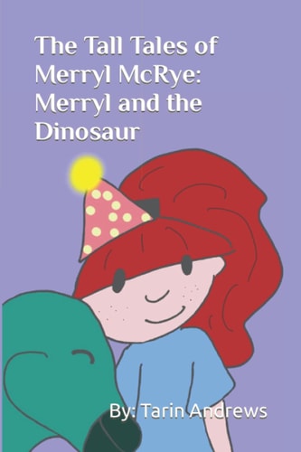 The Tall Tales of Merryl McRye Merryl and the Dinosaur