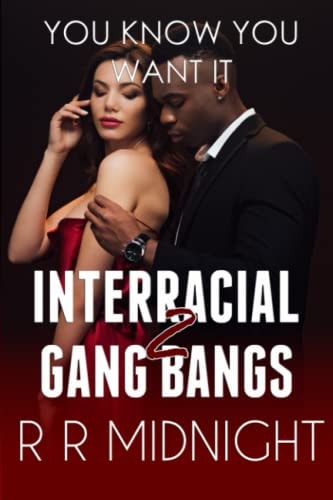 Interracial Gang Bang You Know You Want It