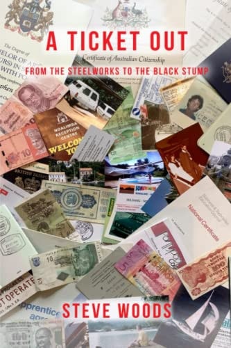 A Ticket Out From The Steelworks To The Black Stump