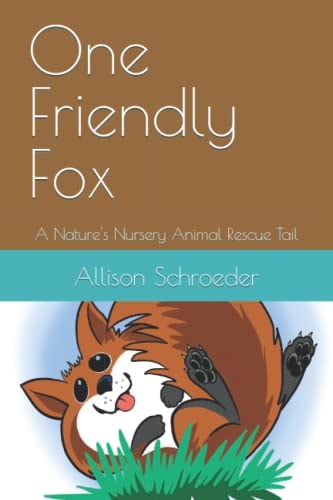 One Friendly Fox A Nature's Nursery Animal Rescue Tail