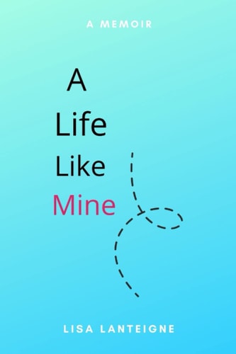 A Life Like Mine A Memoir