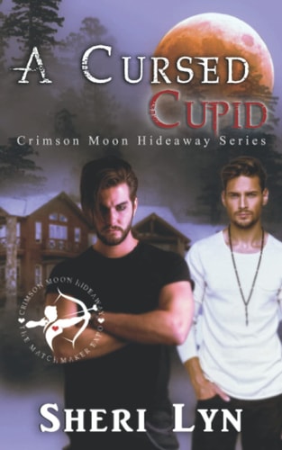 Crimson Moon Hideaway A Cursed Cupid