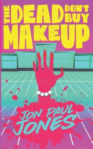 The Dead Don't Buy Makeup
