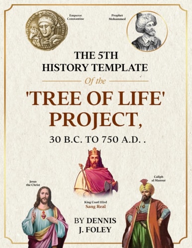 The 5th History Template of the 'Tree of Life' Project, 30 B.C. to 750 A.D..
