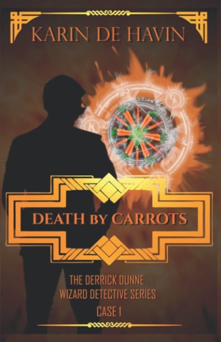 Death by Carrots- A Healthy Way to Go A Wizard Detective Paranormal Romance
