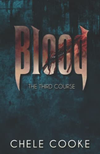 Blood The Third Course: Book 3 in the Teeth Urban Fantasy Trilogy