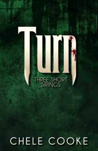 Turn Three Short Sirings: 3 Short Stories from the Teeth Urban Fantasy Trilogy