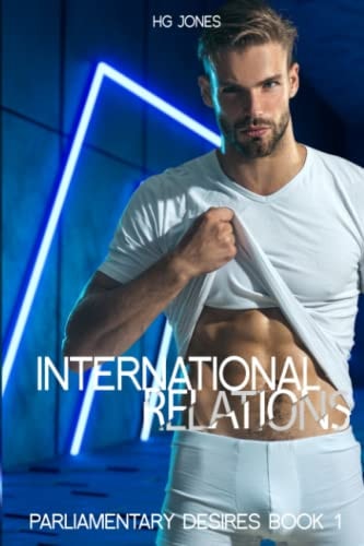 International Relations (The Re-Imagined Version) Parliamentary Desires Book 1